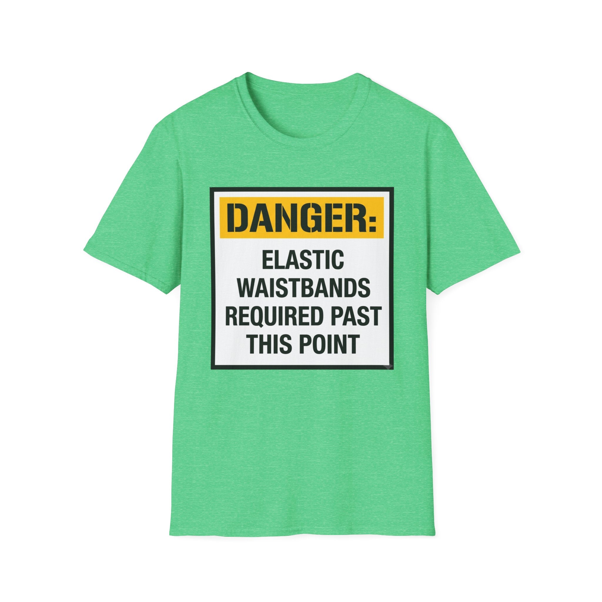 Danger Elastic Waistbands Required Past This Point T-Shirt