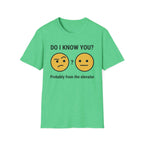 Do I Know You-Probably From The Elevator T-Shirt