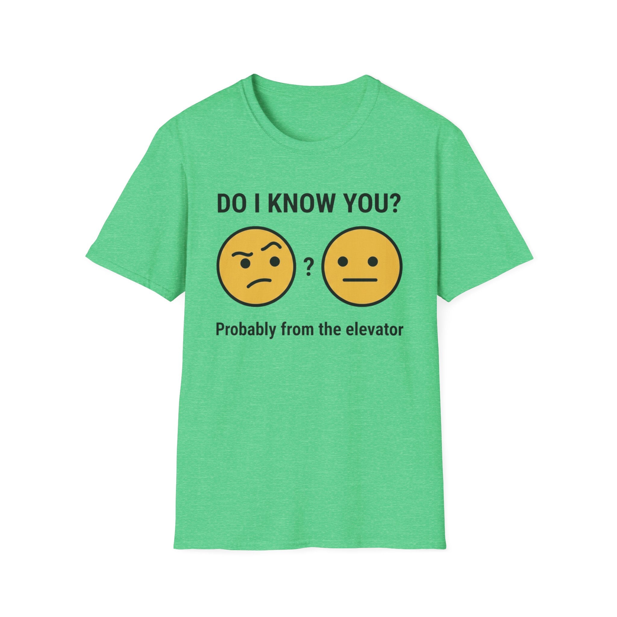 Do I Know You-Probably From The Elevator T-Shirt