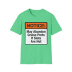 Notice May Abandon Ports If Slots Are Hot T-Shirt