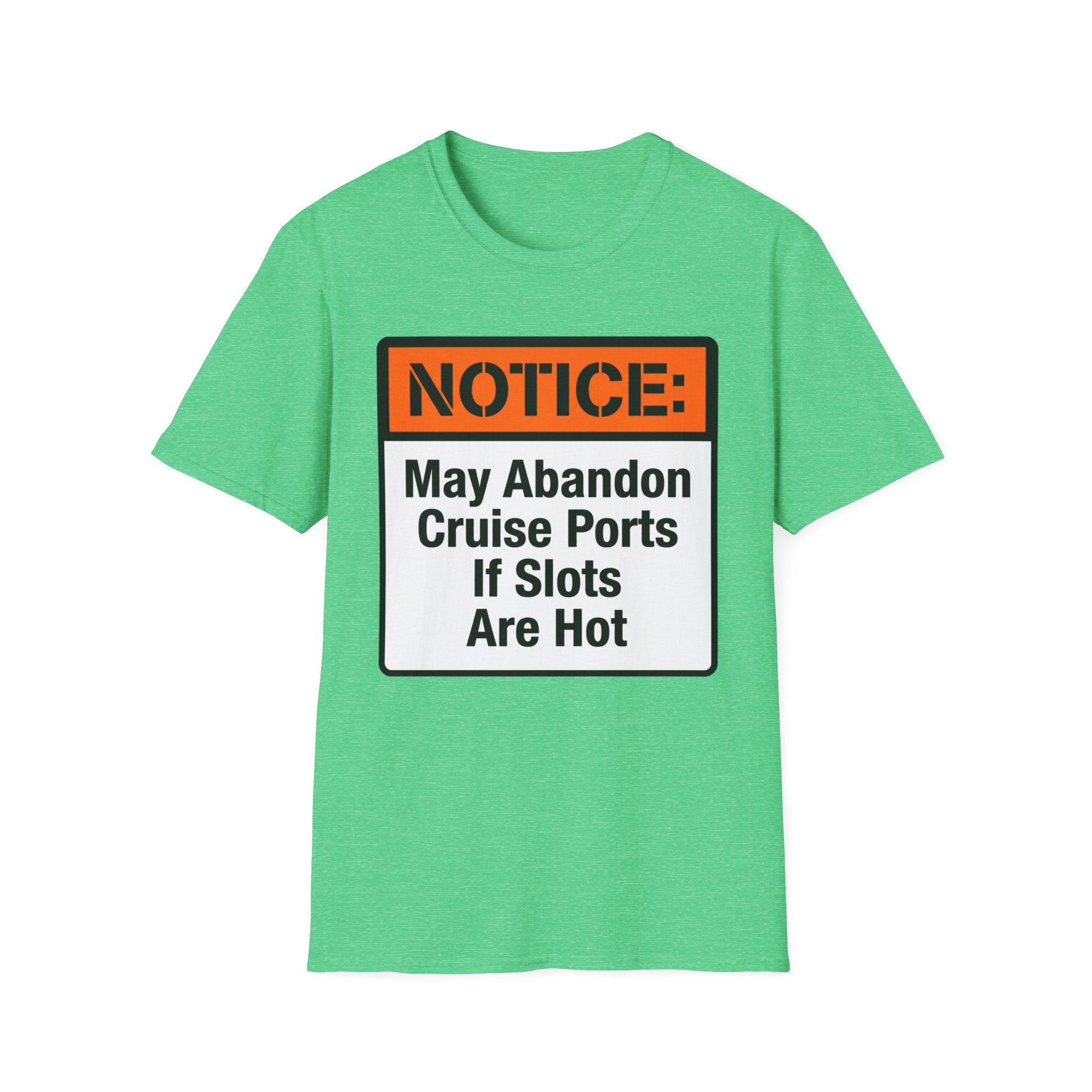 Notice May Abandon Ports If Slots Are Hot T-Shirt