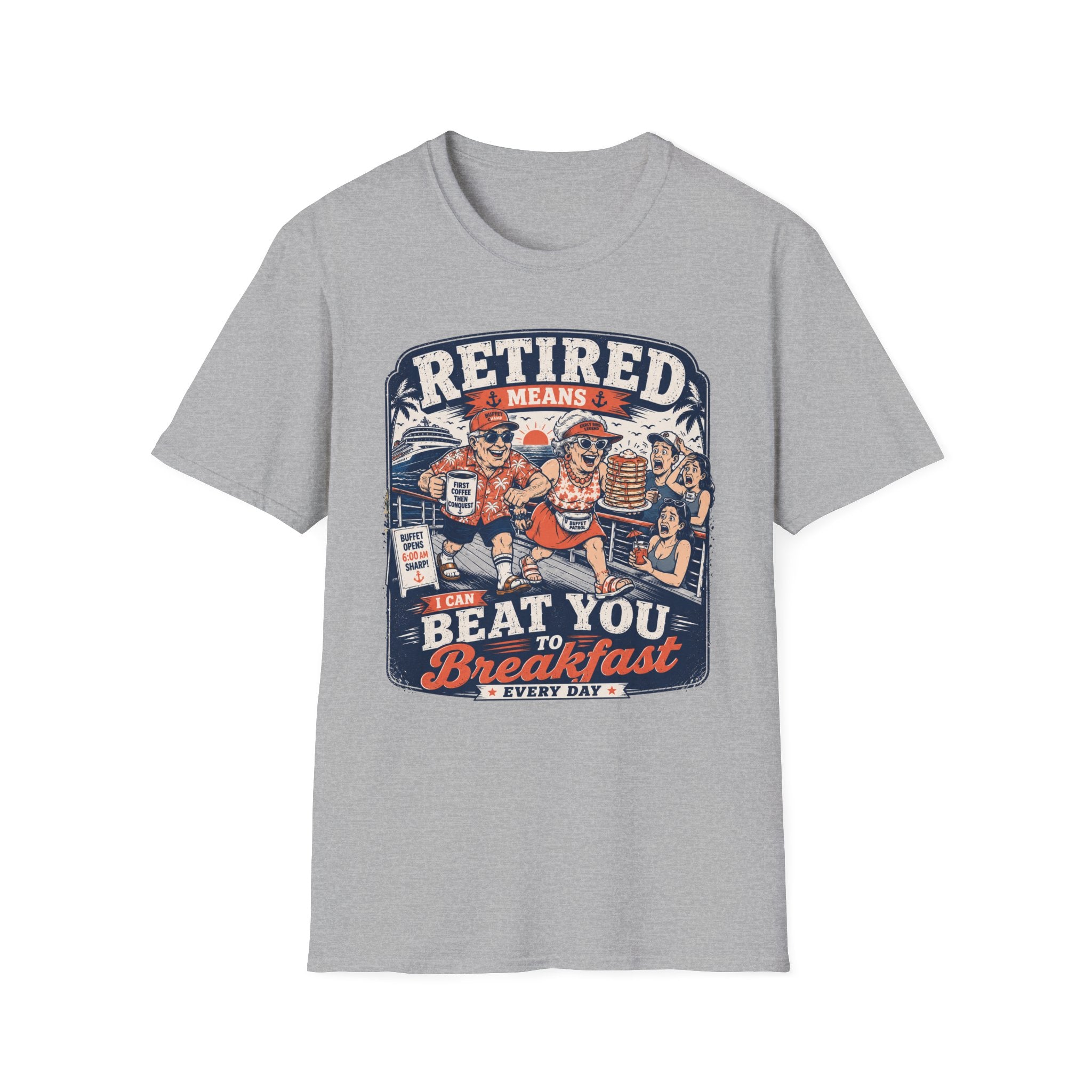 Retired Means Beat You To Breakfast T-Shirt