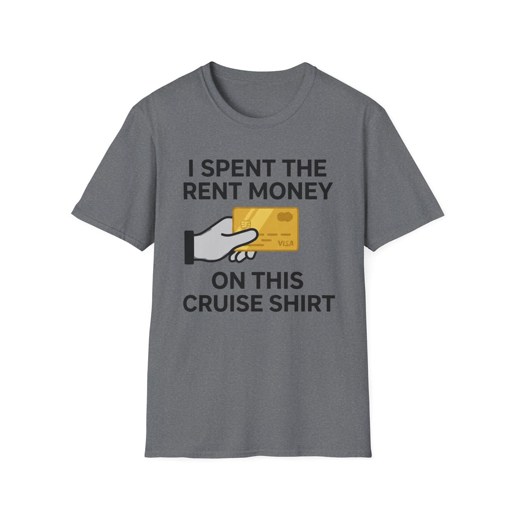 I Spent The Money On This Cruise T-Shirt