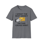 I Spent The Money On This Cruise T-Shirt