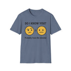 Do I Know You-Probably From The Elevator T-Shirt