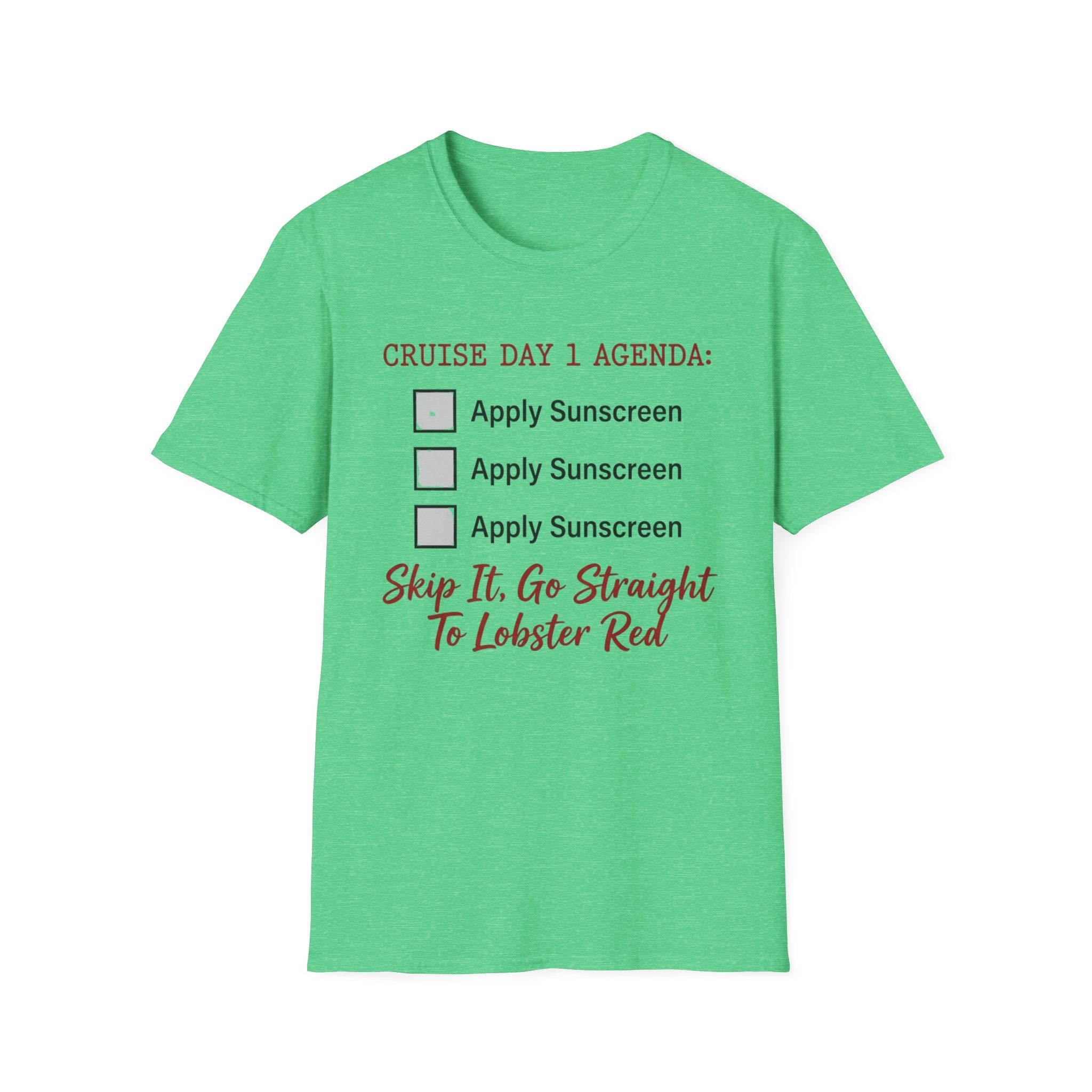 Cruise Day 1 Agenda Apply Sunscreen T-Shirt