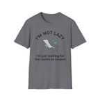 I'm Not Lazy I'm Waiting For The Casino To Reopen T-Shirt