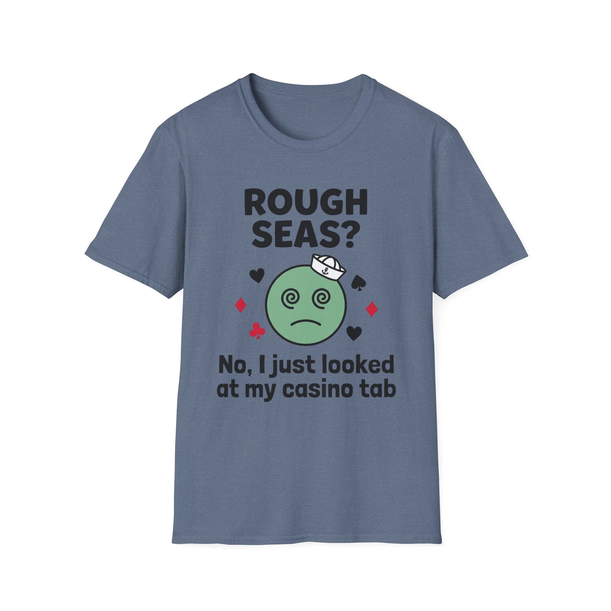 Rough Seas-No I Just Looked At My Casino Tab T-Shirt