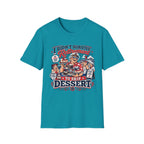 I Didn't Survive Retirement To Skip Dessert T-Shirt