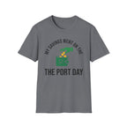 My Savings Went On The Port Day T-Shirt