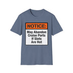 Notice May Abandon Ports If Slots Are Hot T-Shirt