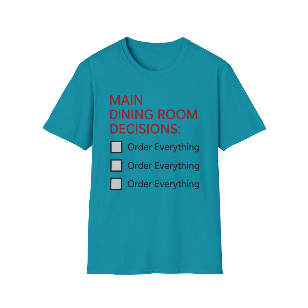 Main Dining Room Decisions T-Shirt