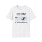 Port Day-Nah I'm Good With An Empty Ship T-Shirt