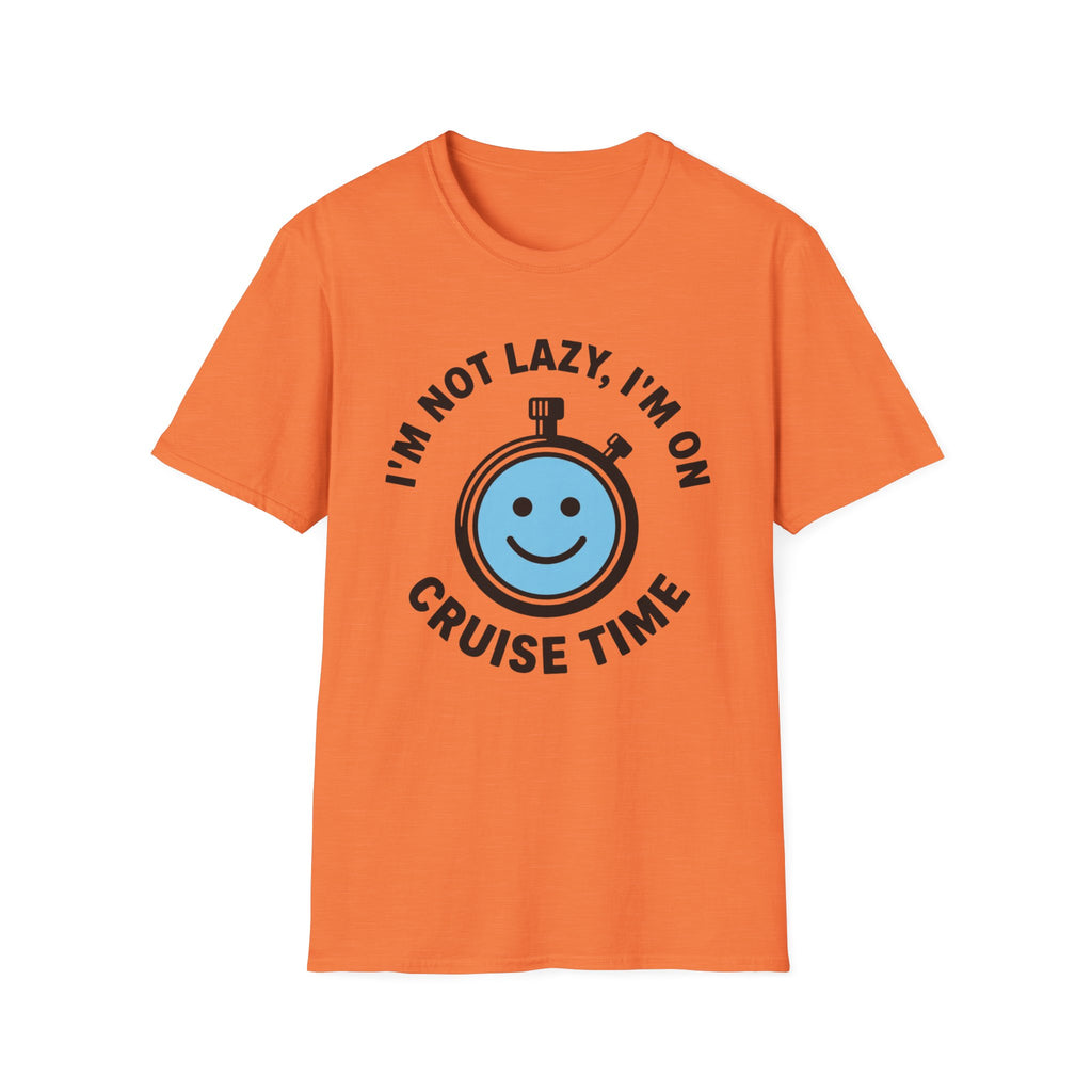 I'm Not Lazy I'm On Cruise Time T-Shirt