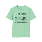 Port Day-Nah I'm Good With An Empty Ship T-Shirt