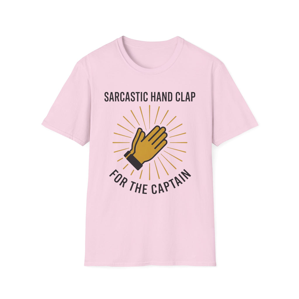 Sarcastic Clap For The Captain T-Shirt