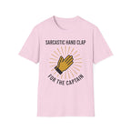 Sarcastic Clap For The Captain T-Shirt
