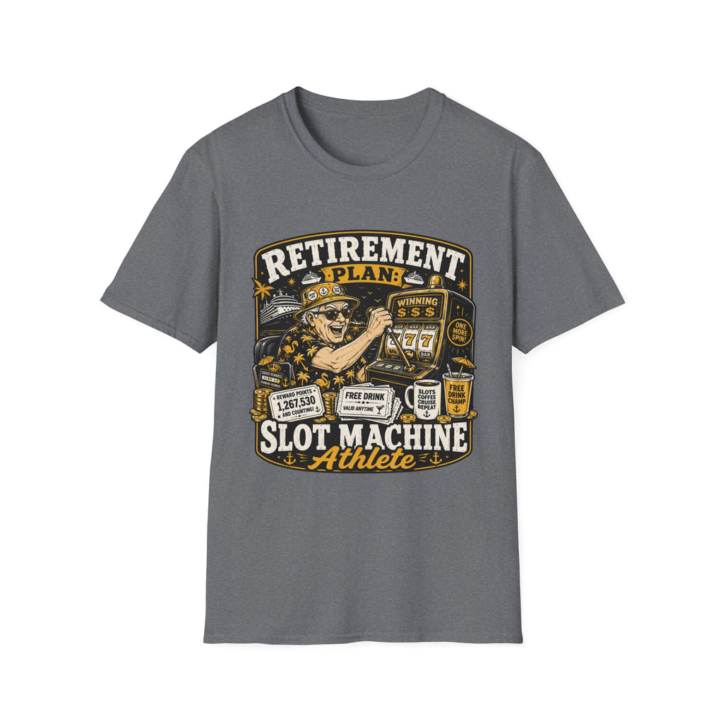 Retirement Plan-Slot MAchine Athlete T-Shirt