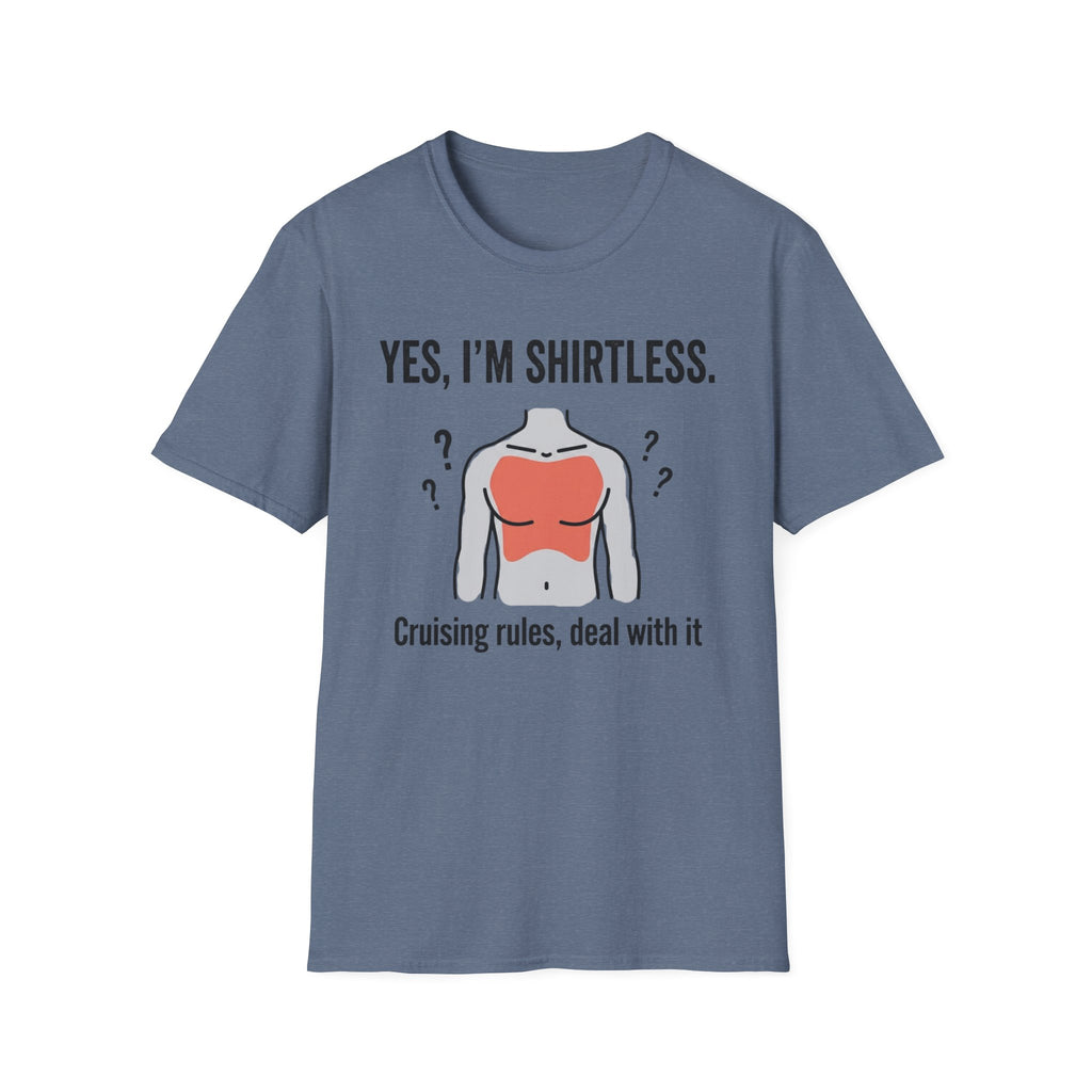 Yes I'm Shirtless Cruising Rules Deal With It T-Shirt