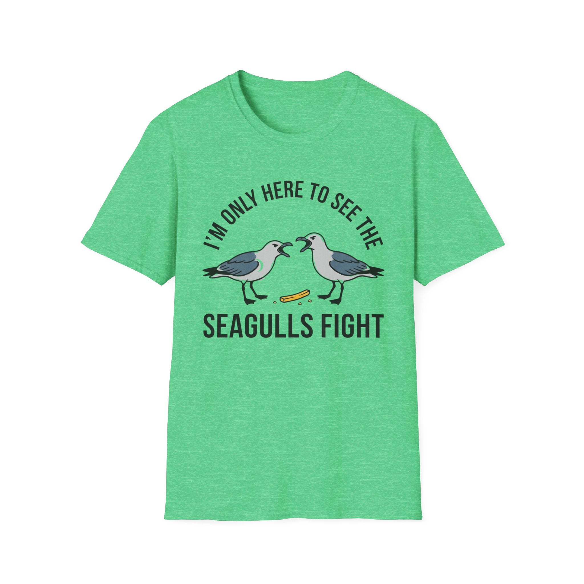 Im Only Here To See The Seagulls Fight T-Shirt