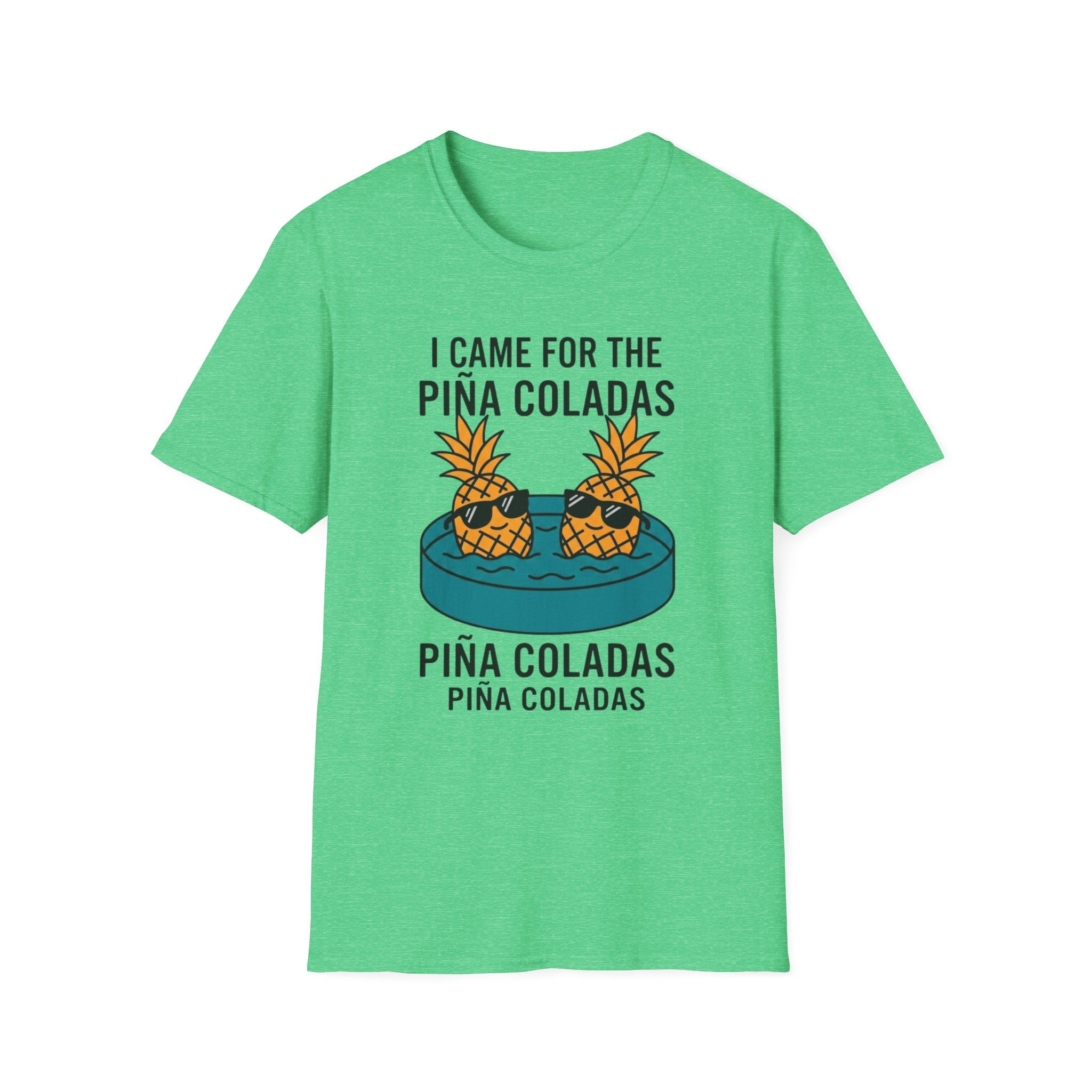 I Came For The Pina Coladas T-Shirt