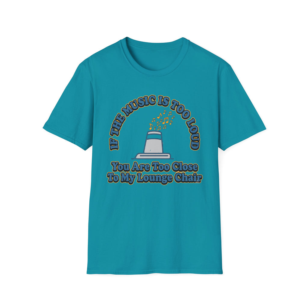 If The Music Is Too Loud T-Shirt
