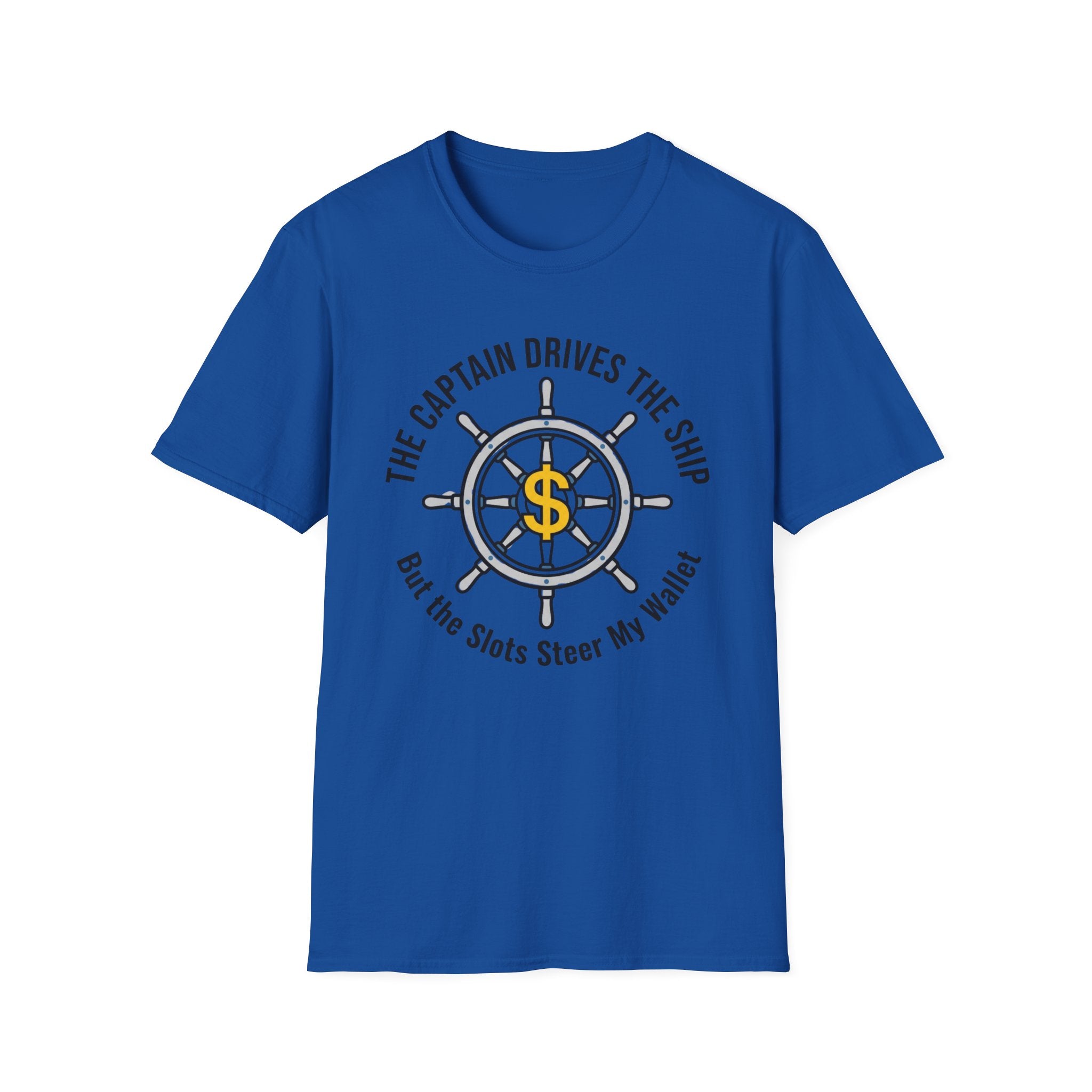 The Captain Drives The Ship The Slots Steer My Wallet T-Shirt