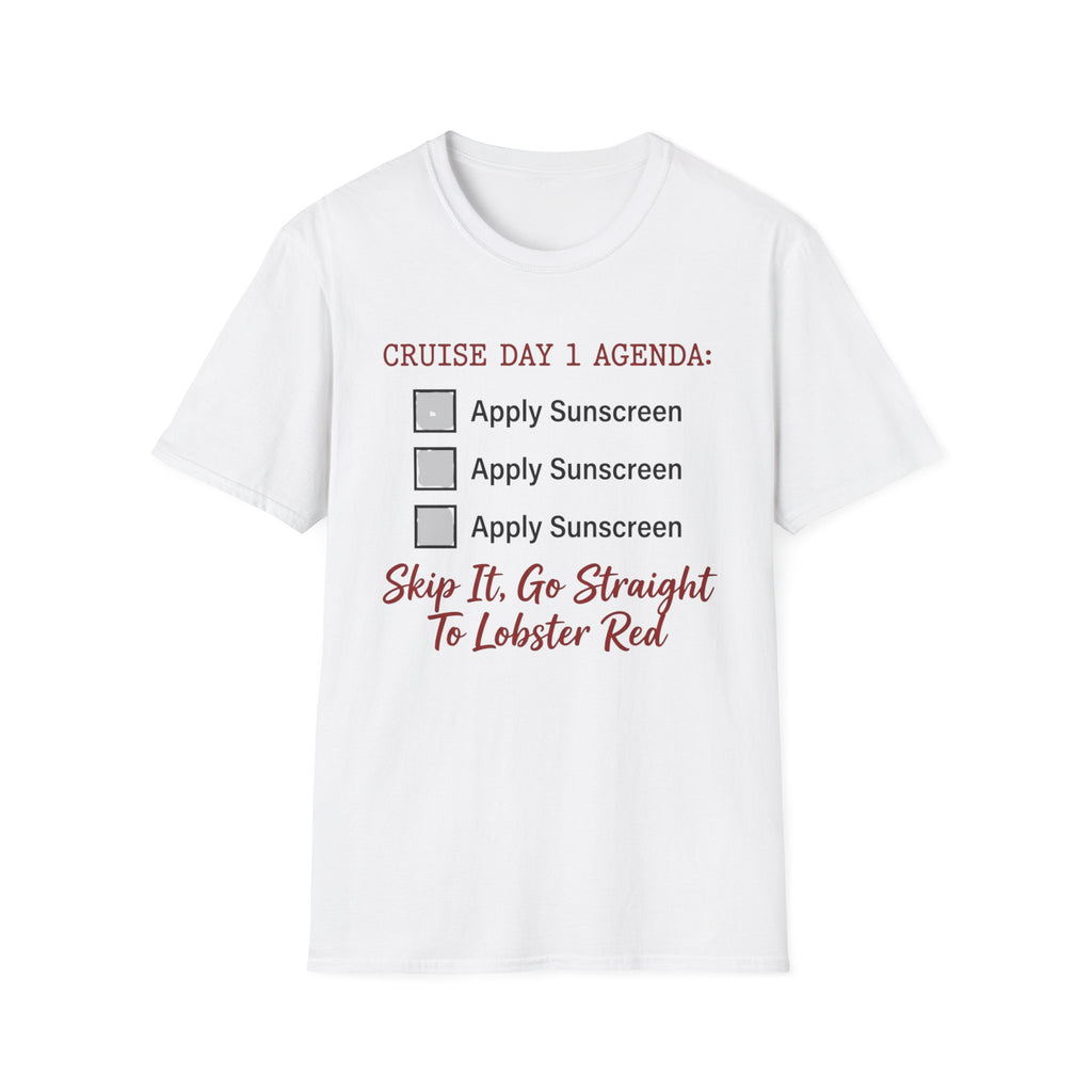 Cruise Day 1 Agenda Apply Sunscreen T-Shirt