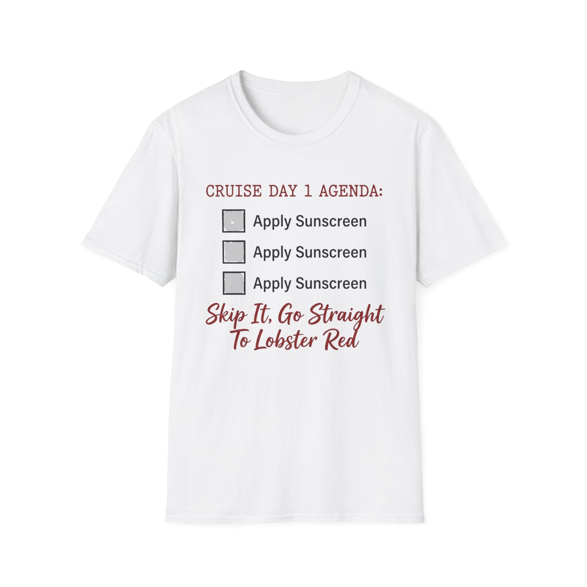 Cruise Day 1 Agenda Apply Sunscreen T-Shirt