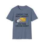 I Spent The Money On This Cruise T-Shirt