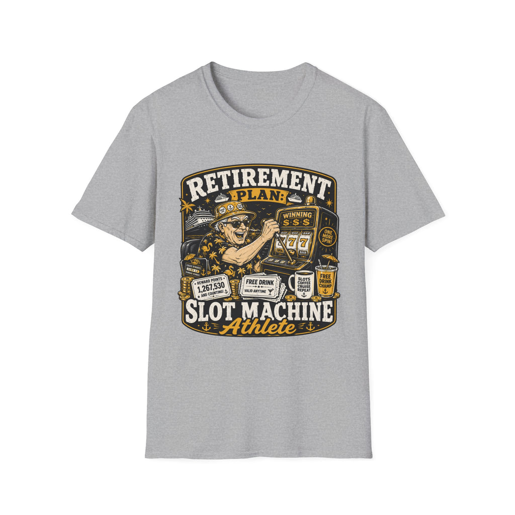 Retirement Plan-Slot MAchine Athlete T-Shirt