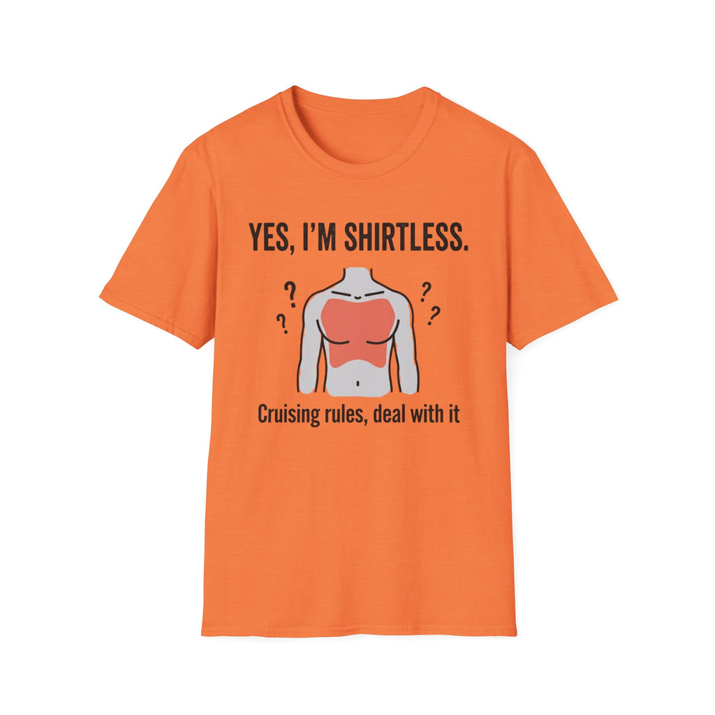 Yes I'm Shirtless Cruising Rules Deal With It T-Shirt