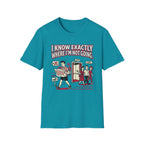 I Know Exactly Where I'm Not Going T-Shirt