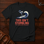 This Isn't Stumbling T-Shirt