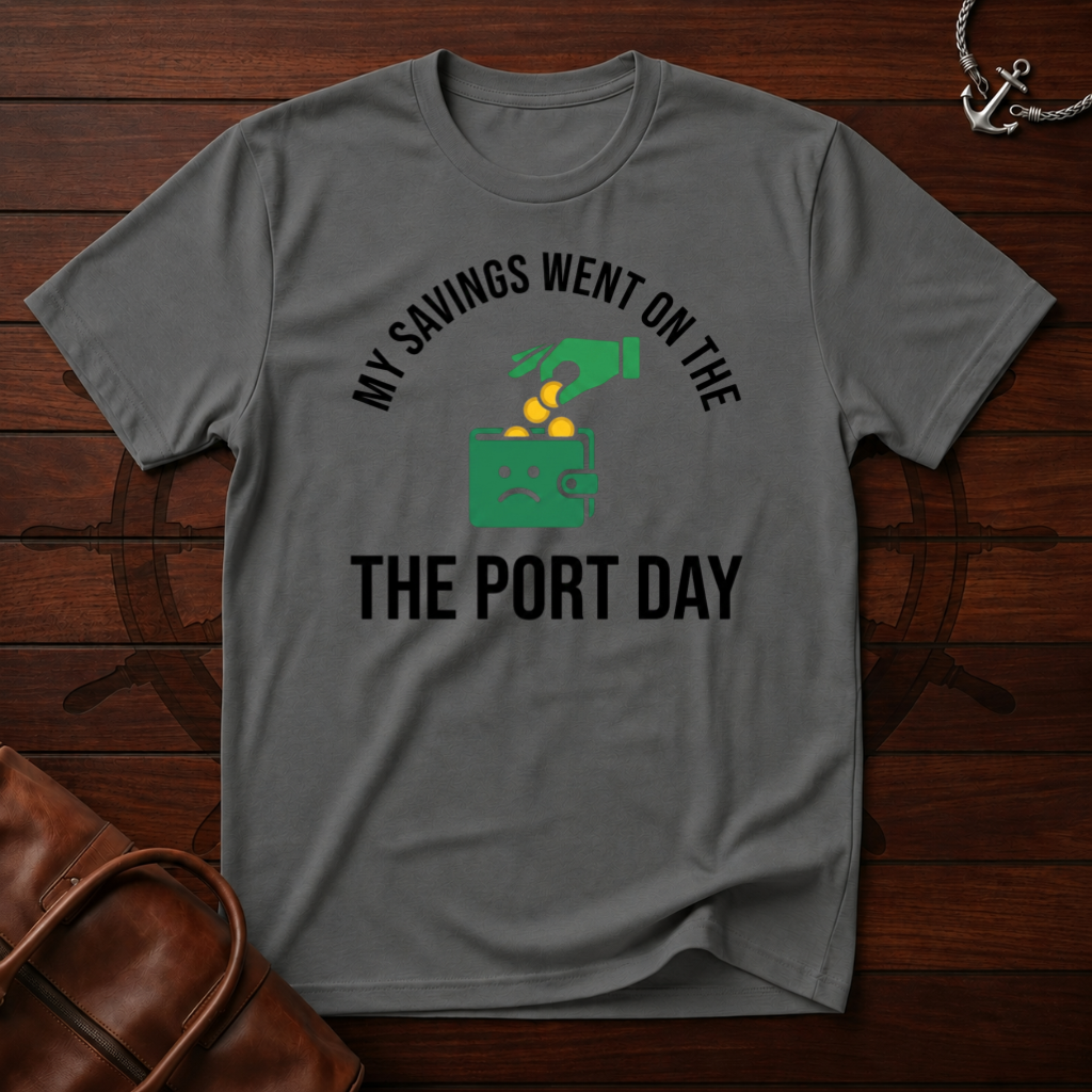Savings Went Port Day T-Shirt