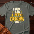I Ate Everything T-Shirt