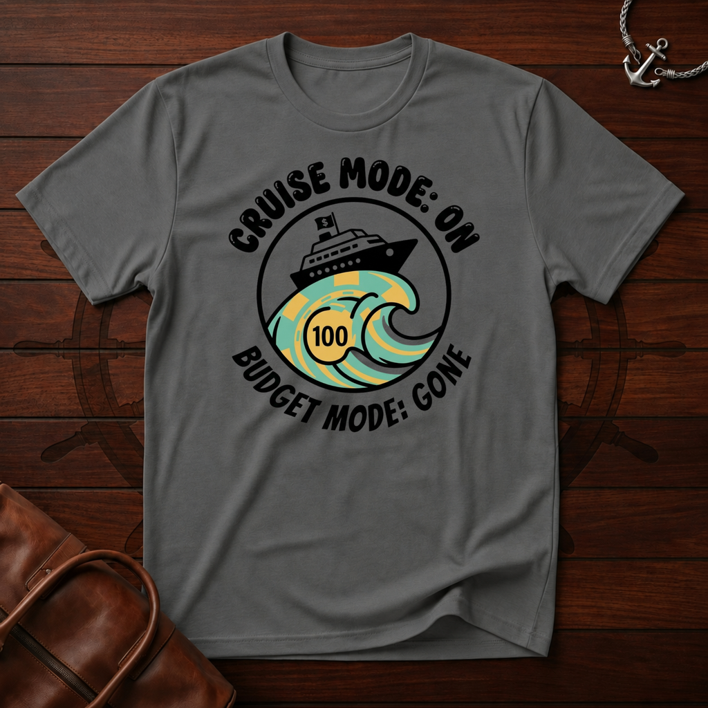 Cruise Mode On T-Shirt