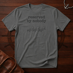 Reserved By Nobody T-Shirt