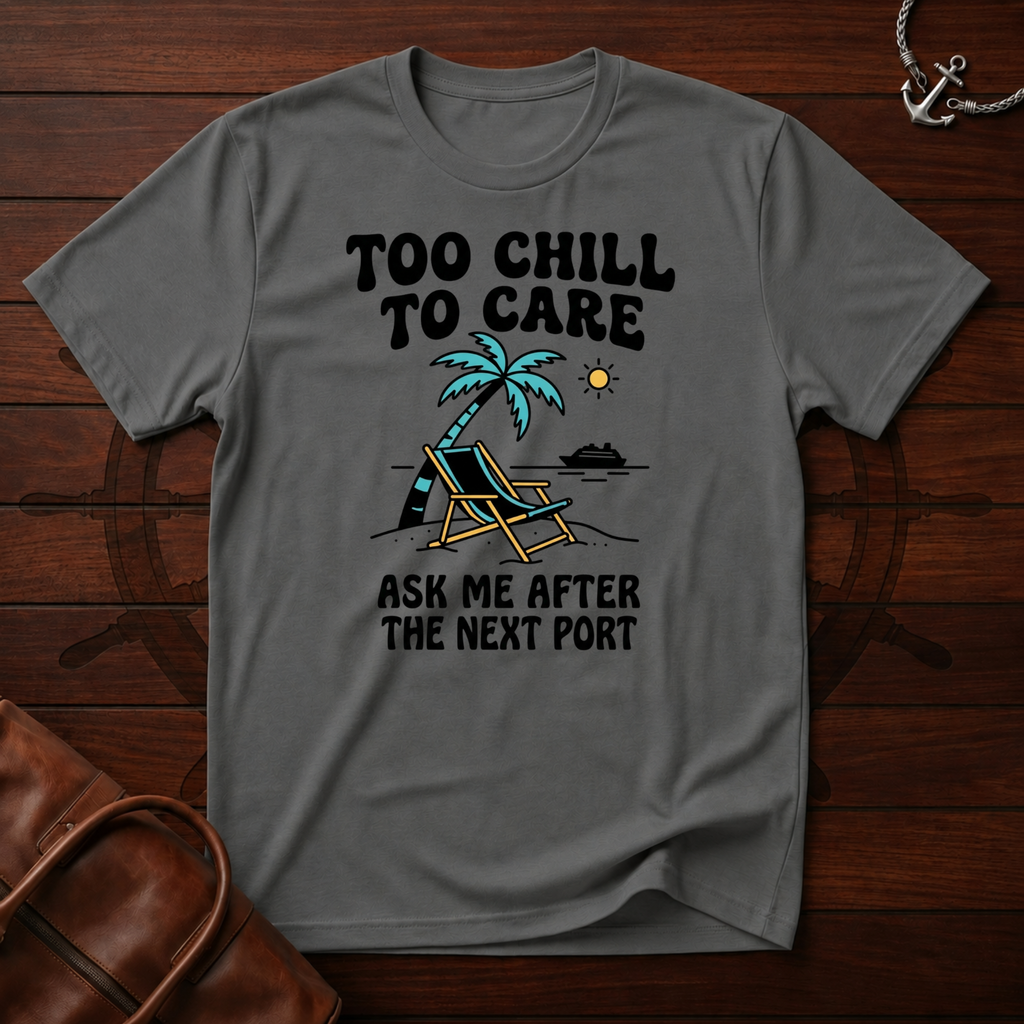 Too Chill T-Shirt