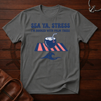 Sea Ya Stress T-Shirt
