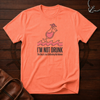 I'm Not Drunk T-Shirt