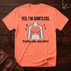 Yes I'm Shirtless T-Shirt