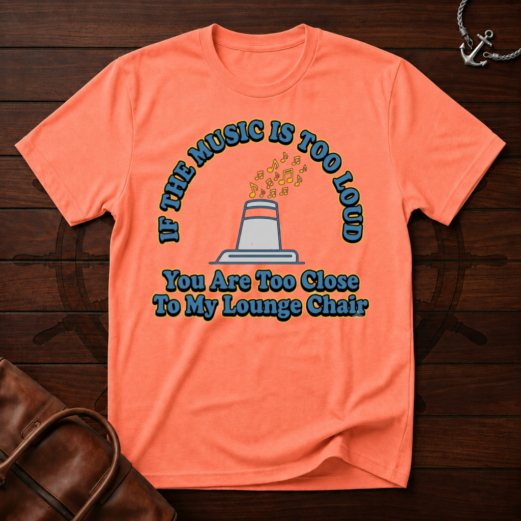 Music Is Too Loud T-Shirt