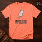 I'm Not Drunk 2 T-Shirt