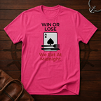 Win or Lose T-Shirt