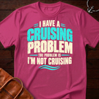 Cruising Problem T-Shirt