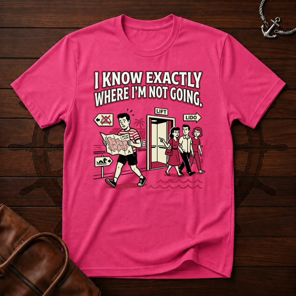 I Know Exactly T-Shirt