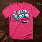 I Hate Cruising T-Shirt