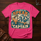 Speak To The Captain T-Shirt