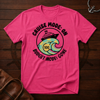 Cruise Mode On T-Shirt